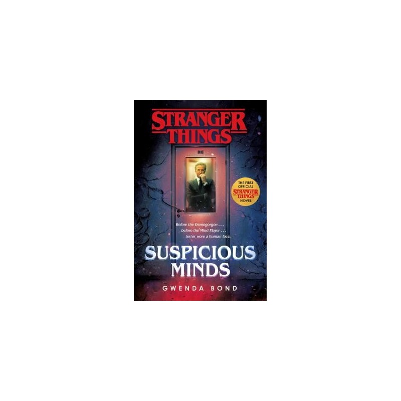 Stranger Things : Suspicious Minds: The First Official Stranger Things Novel by Gwenda Bond