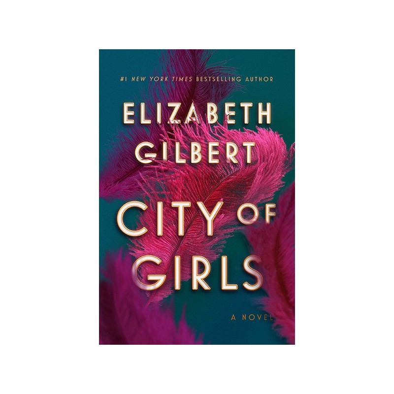 City of Girls by Elizabeth Gilbert