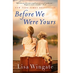 Before We Were Yours By Lisa Wingate