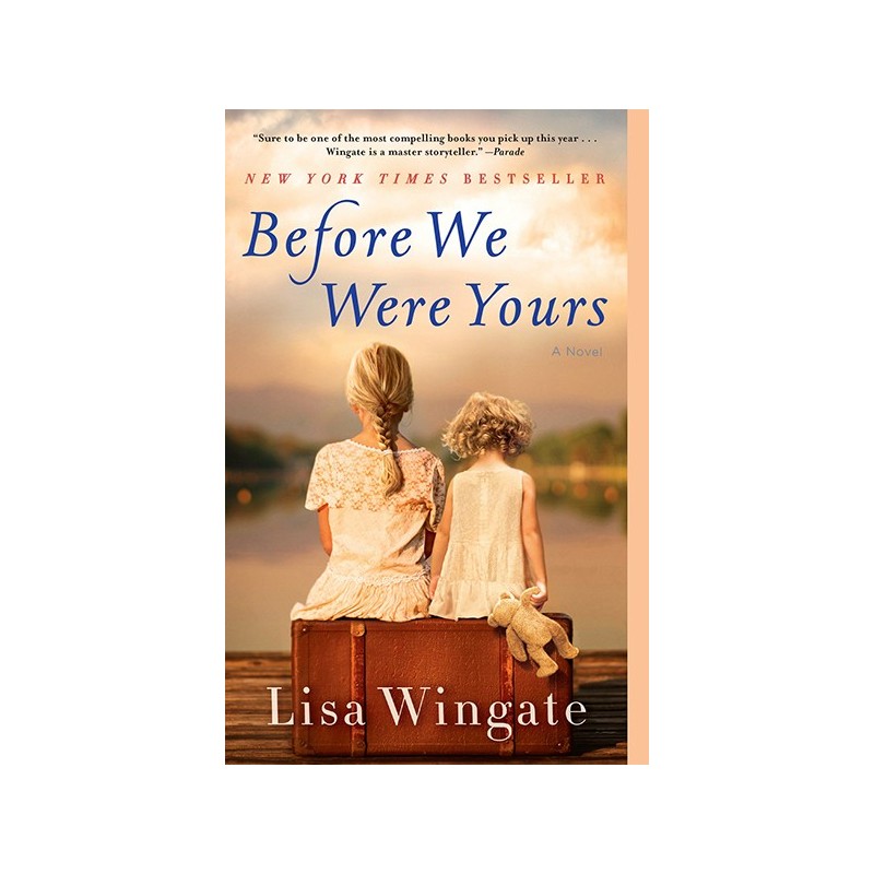 Before We Were Yours By Lisa Wingate